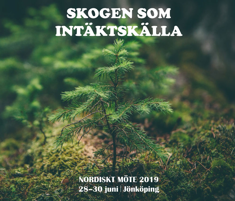 Välkommen på Nordiskt Möte 2019 om skogen som intäktskälla